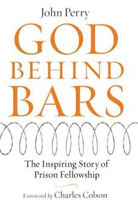 God Behind Bars: The Amazing Story of Prison Fellowship