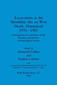 Excavations at the Mesolithic Site on West Heath, Hampstead 1976 - 1981