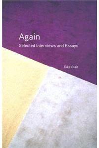Again - Selected Interviews and Essays