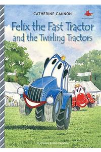Felix the Fast Tractor and the Twirling Tractors