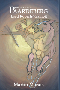 Battle of Paardeberg: Lord Roberts' Gambit