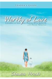 Worthy of Love - Leader's Guide