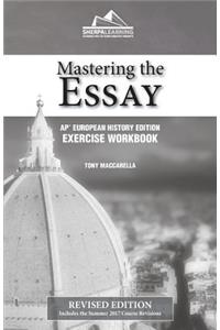 Mastering the Essay - Ap* European History Edition - Exercise Workbook