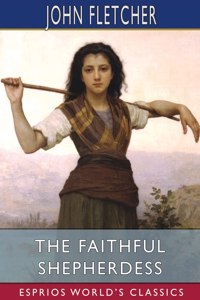 Faithful Shepherdess (Esprios Classics)