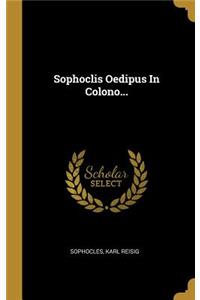 Sophoclis Oedipus In Colono...