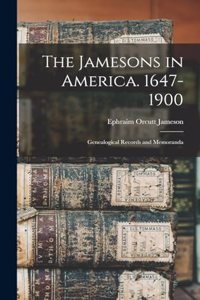 The Jamesons in America. 1647-1900