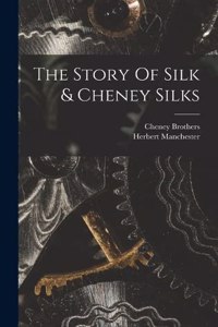 Story Of Silk & Cheney Silks