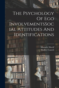 Psychology Of Ego InvolvementsSocial Attitudes And Identifications