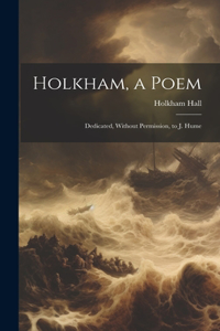 Holkham, a Poem