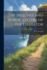 Speeches and Public Letters of The Liberator