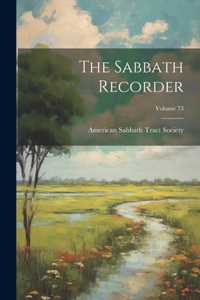 Sabbath Recorder; Volume 73