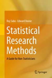 Statistical Research Methods: A Guide for Non-Statisticians [Special Indian Edition/ Reprint Year : 2020] [Paperback] Roy Sabo