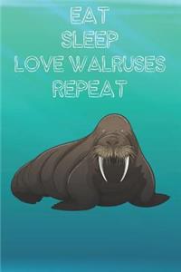 Eat Sleep Love Walruses Repeat