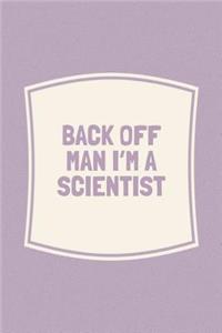 Back Off Man I'm A Scientist