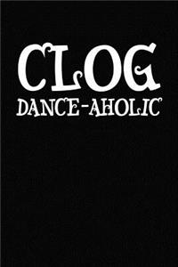 Clog Dance-Aholic