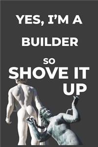Yes I Am A Builder
