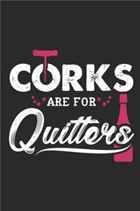 Corks Are For Quitters