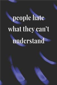 People Hate What They Can't Understand: Daily Success, Motivation and Everyday Inspiration For Your Best Year Ever, 365 days to more Happiness Motivational Year Long Journal / Daily Notebo