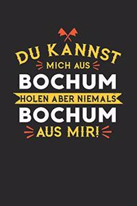 Du Kannst Mich Aus Bochum Holen Aber Niemals Bochum Aus Mir!