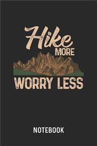 Hike More Worry Less Notebook