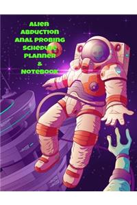 Alien Abduction Anal Probing Schedule Planner & Notebook