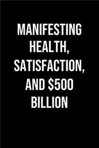 Manifesting Health Satisfaction And 500 Billion