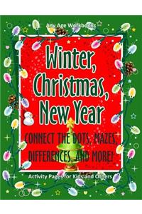 Winter, Christmas, New Year Connect the Dots, Mazes, Differences, and More!