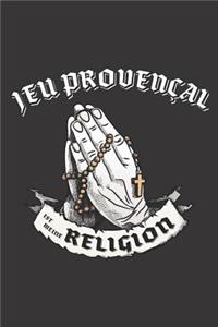Jeu Provençal Ist Meine Religion