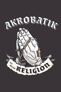 Akrobatik Ist Meine Religion