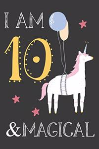 I am 10 & Magical: Happy Birthday 10 Years Old Unicorn Journal, Notebook for Kids Birthday Unicorn Journal for Girls, 10 Year Old Birthday Gift 6x9