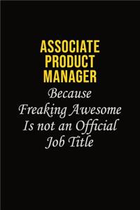 Associate Product Manager Because Freaking Awesome Is Not An Official Job Title