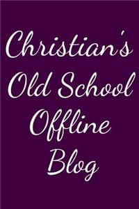 Christian's Old School Offline Blog: Notebook / Journal / Diary - 6 x 9 inches (15,24 x 22,86 cm), 150 pages.