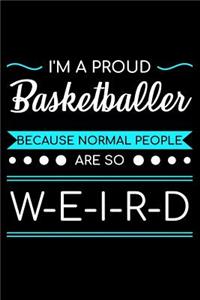 I'm A Proud Basketballer Because Normal People Are So Weird