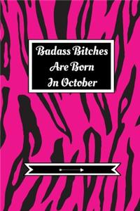 Badass Bitches Are Born In October