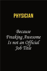 Physician Because Freaking Awesome Is Not An Official Job Title