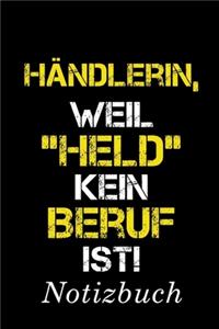 Händlerin Weil Held Kein Beruf Ist Notizbuch