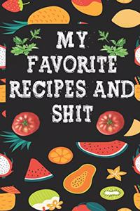 My Favorite Recipes and shit