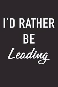 I'd Rather Be Leading