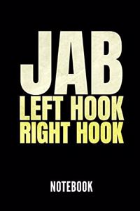 Jab Left Hook Right Hook Notebook