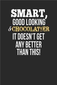Smart, Good Looking & Chocolatier, It Doesn't Get Any Better Than This!