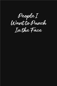 People I Want To Punch In The Face