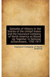 Episodes of History in the Stories of the United States and the Insurance Company of North America a