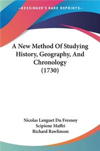 New Method Of Studying History, Geography, And Chronology (1730)
