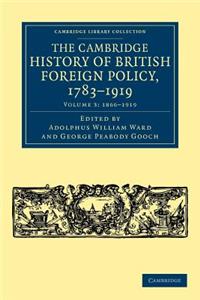 Cambridge History of British Foreign Policy, 1783-1919 - Volume 3