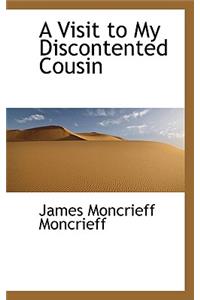 A Visit to My Discontented Cousin