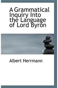 A Grammatical Inquiry Into the Language of Lord Byron