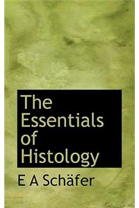The Essentials of Histology