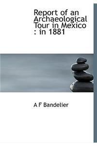 Report of an Archaeological Tour in Mexico