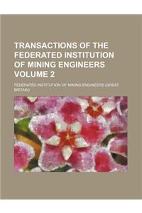 Transactions of the Federated Institution of Mining Engineers Volume 2
