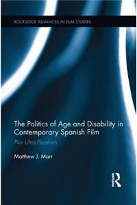 Politics of Age and Disability in Contemporary Spanish Film